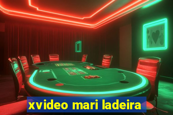 xvideo mari ladeira